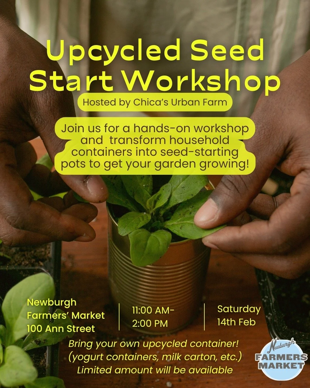 Join us at the Newburgh Farmers Market this week for our Upcycled Container Seed Starting Workshop with Crystal from Chicas Urban Farm! Learn how to turn everyday containers into seed starters and kick off your growing season the sustainable way. Bri