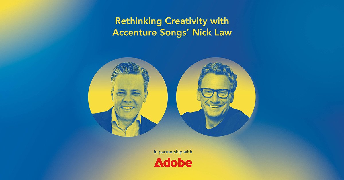 Rethinking Creativity with Accenture Song’s Nick Law