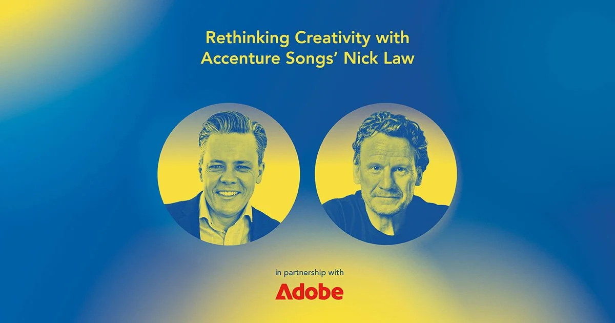 Rethinking Creativity with Accenture Song’s Nick Law