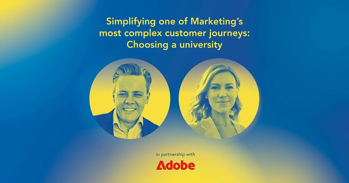 Simplifying one of Marketing’s most complex customer journeys: Choosing a university &nbsp;