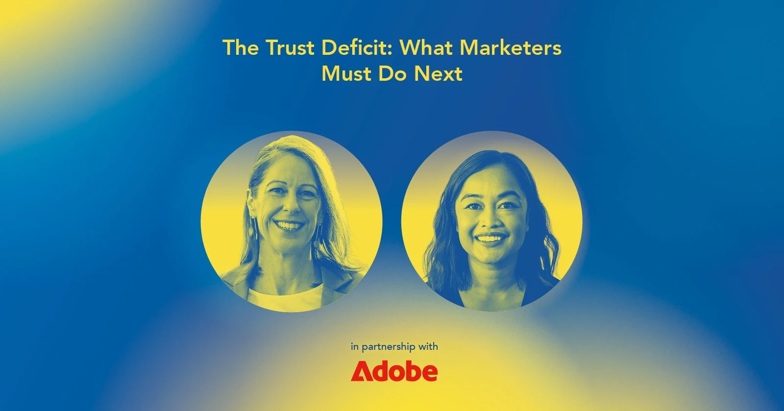 The Trust Deficit: What Marketers Must Do Next&nbsp;