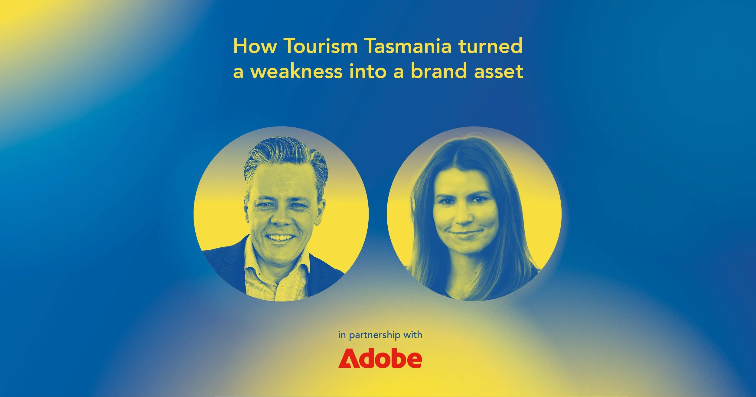 How Tourism Tasmania turned a weakness into a brand asset
