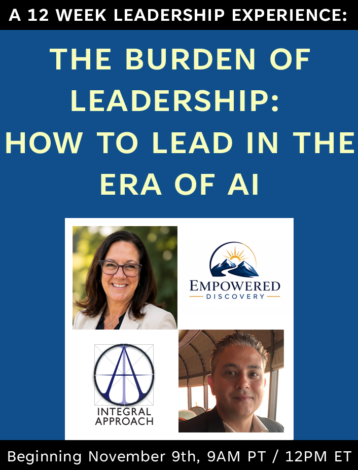 A 12 week Leadership Experience: The Burden of Leadership: How to Lead in the era of AI