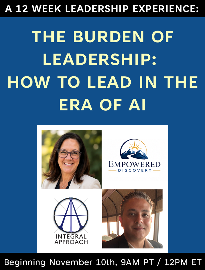 A 12 week Leadership Experience: The Burden of Leadership: How to Lead in the era of AI