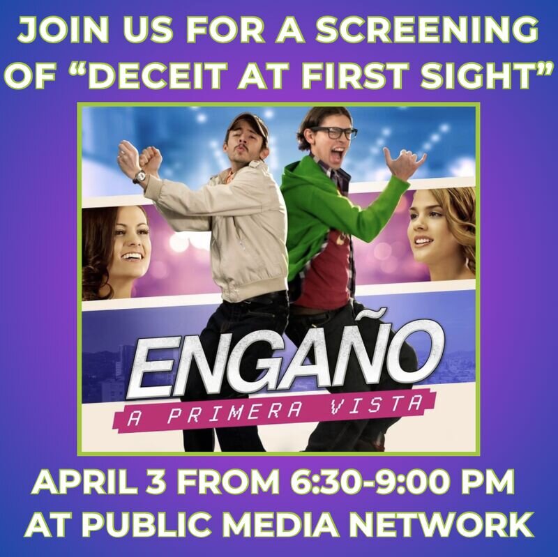 We hope to see many of you at the Public Media Network screening of YLAI fellow Guille's romantic comedy film &quot;Enga&ntilde;o a Primera Vista&quot; (Deceit at First Sight). The film will be shown at the Epic Center's Joliffe Theater tomorrow (Wed