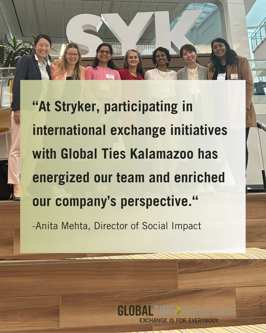 We&rsquo;re humbled by this compliment from Anita Mehta, Stryker Corporation&rsquo;s Director of Social Impact. Stryker has been able to provide its workforce with invaluable international insights by volunteering with us as a corporate host for site