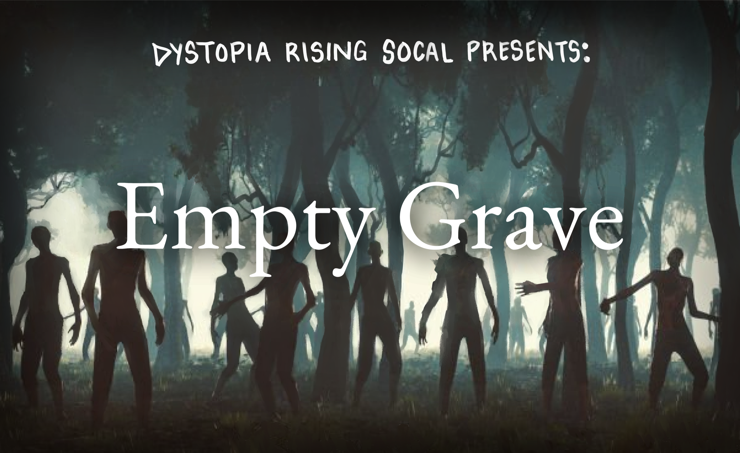 Dystopia Rising: SoCal - May Game: "Empty Grave" (Live at LowTown)