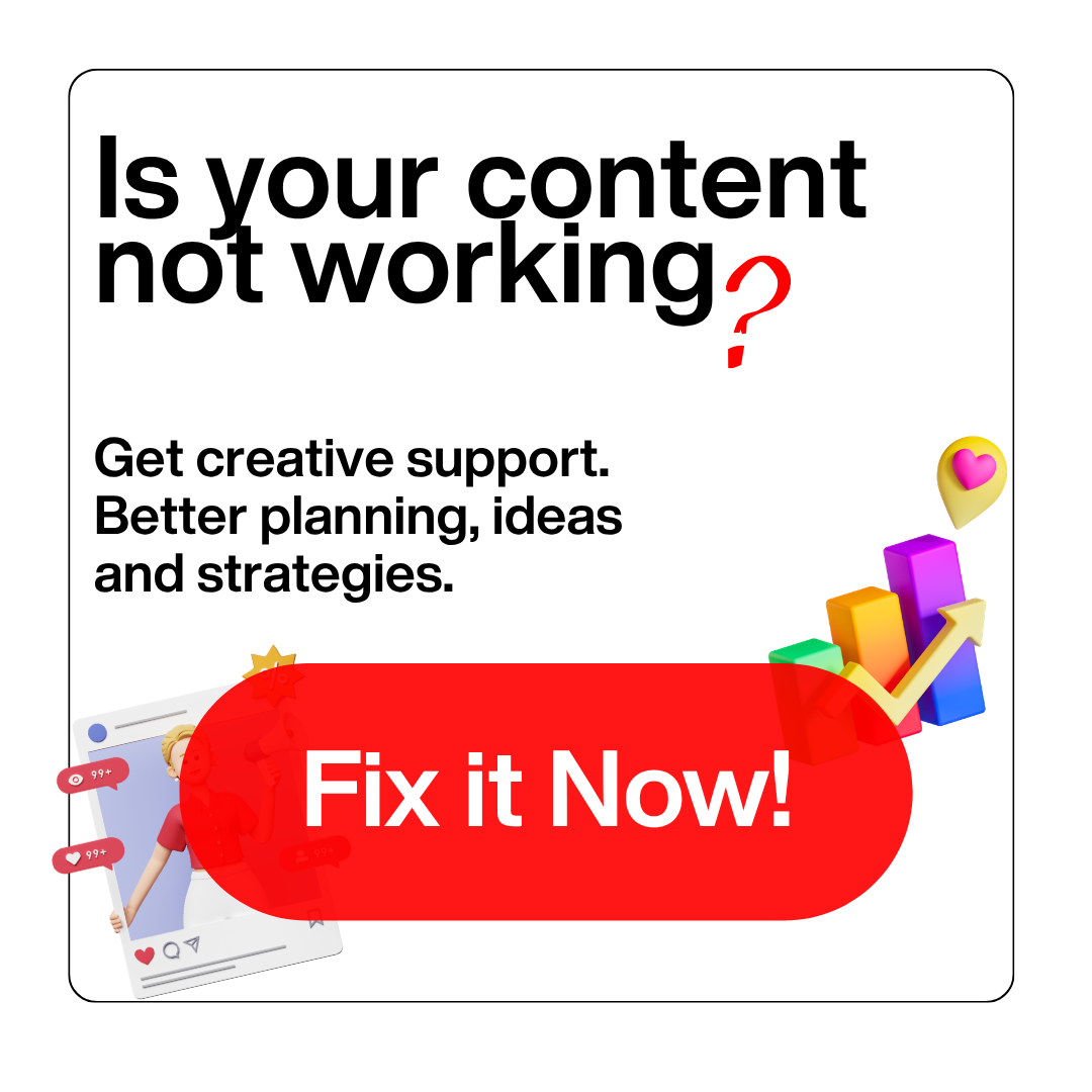 An advertisement asking if your content is not working, offering creative support, better planning, ideas, and strategies, with a large red button labeled "Fix it Now!" and colorful graphics including a graph, a pink heart, and social media icons.