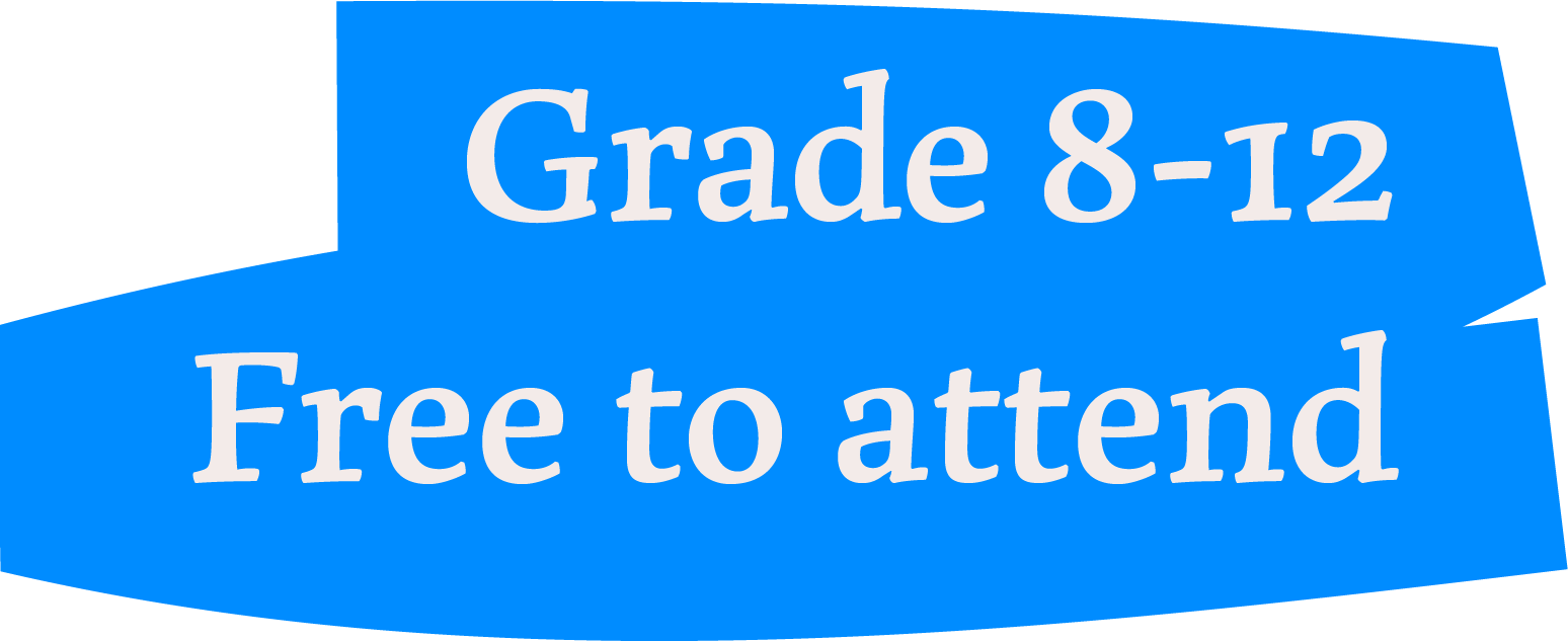 Grades 8-12, Free to Apply