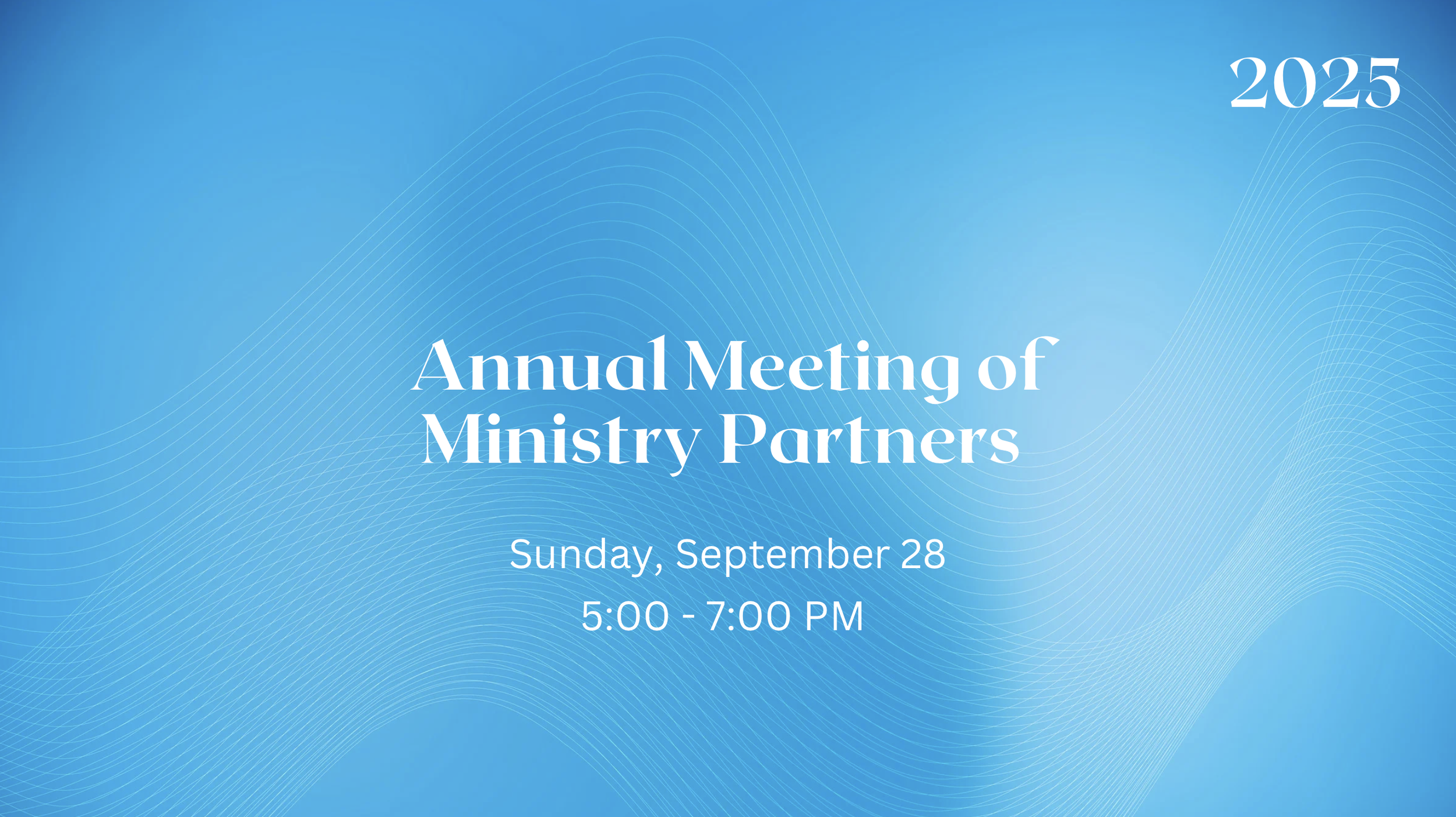 Annual Meeting of Ministry Partners & Meet the Elders