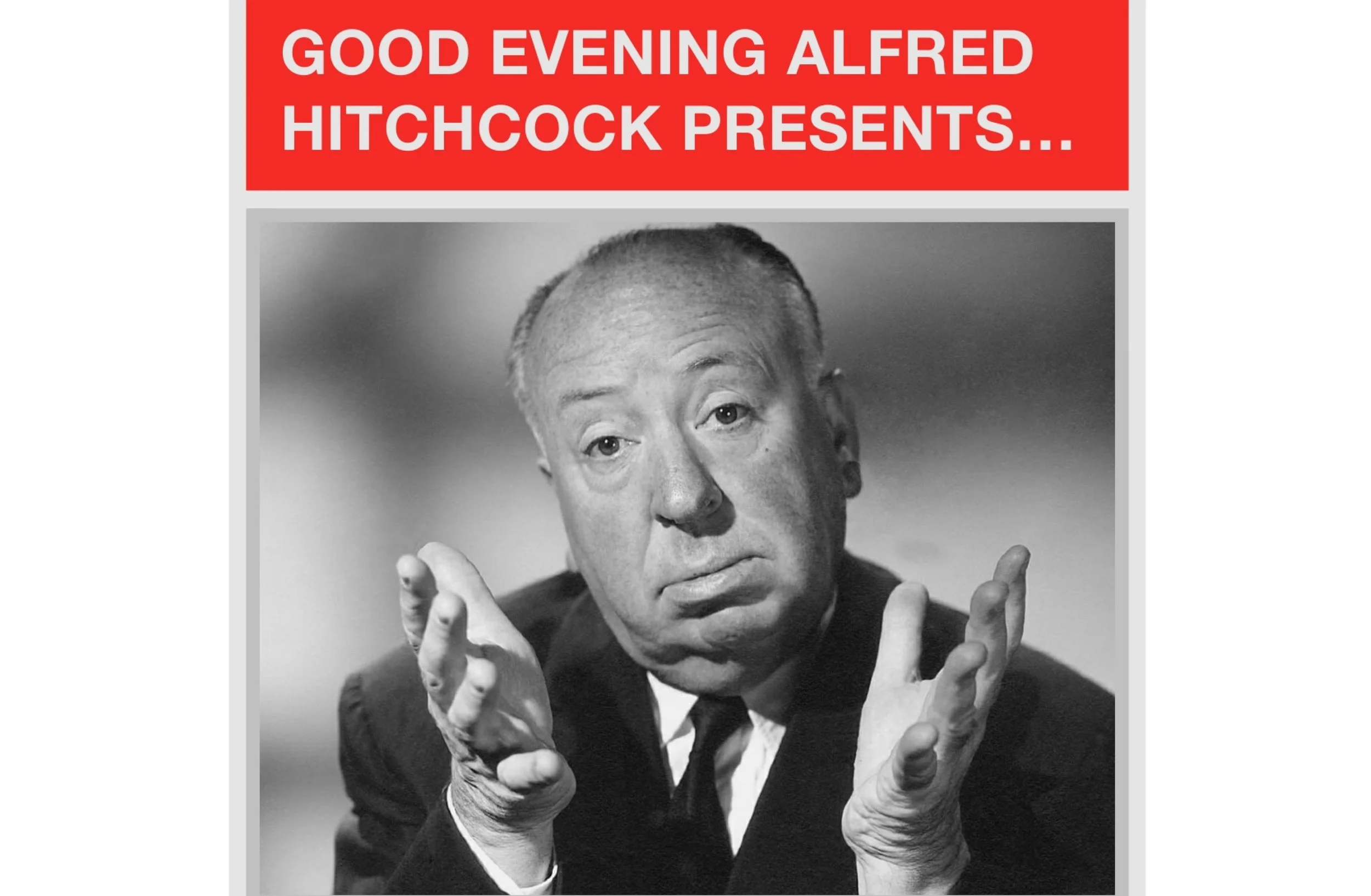 Good Evening Alfred Hitchcock