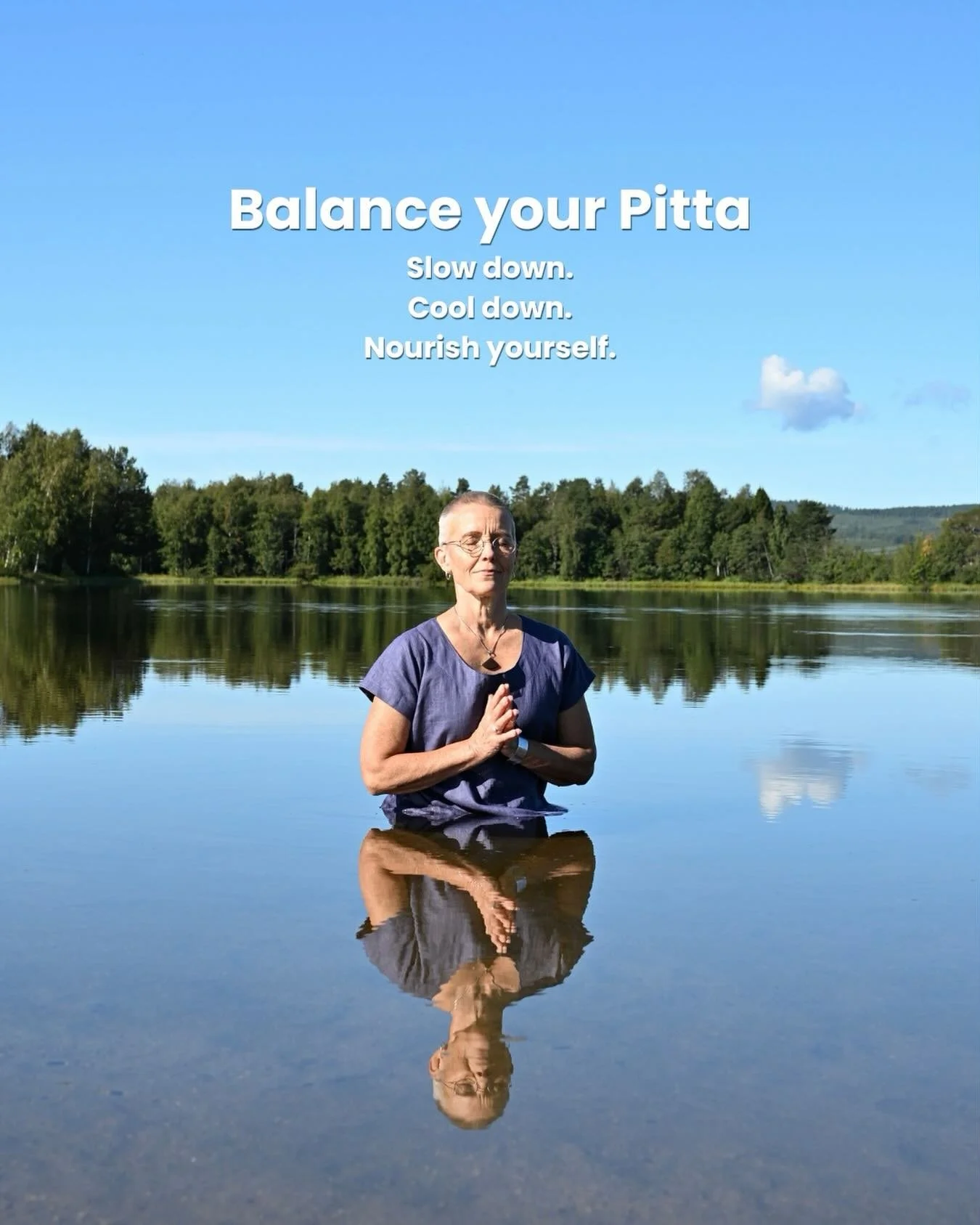 Summer is not only a time for doing. It&rsquo;s also a time for restoring.

According to Ayurveda, the heat of summer can increase Pitta &mdash; bringing more intensity, impatience, irritability and depletion if we&rsquo;re not careful.

This is your