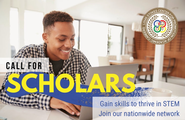 Call for Scholars: Gain skills to thrive in STEM.  Join our nationwide network.