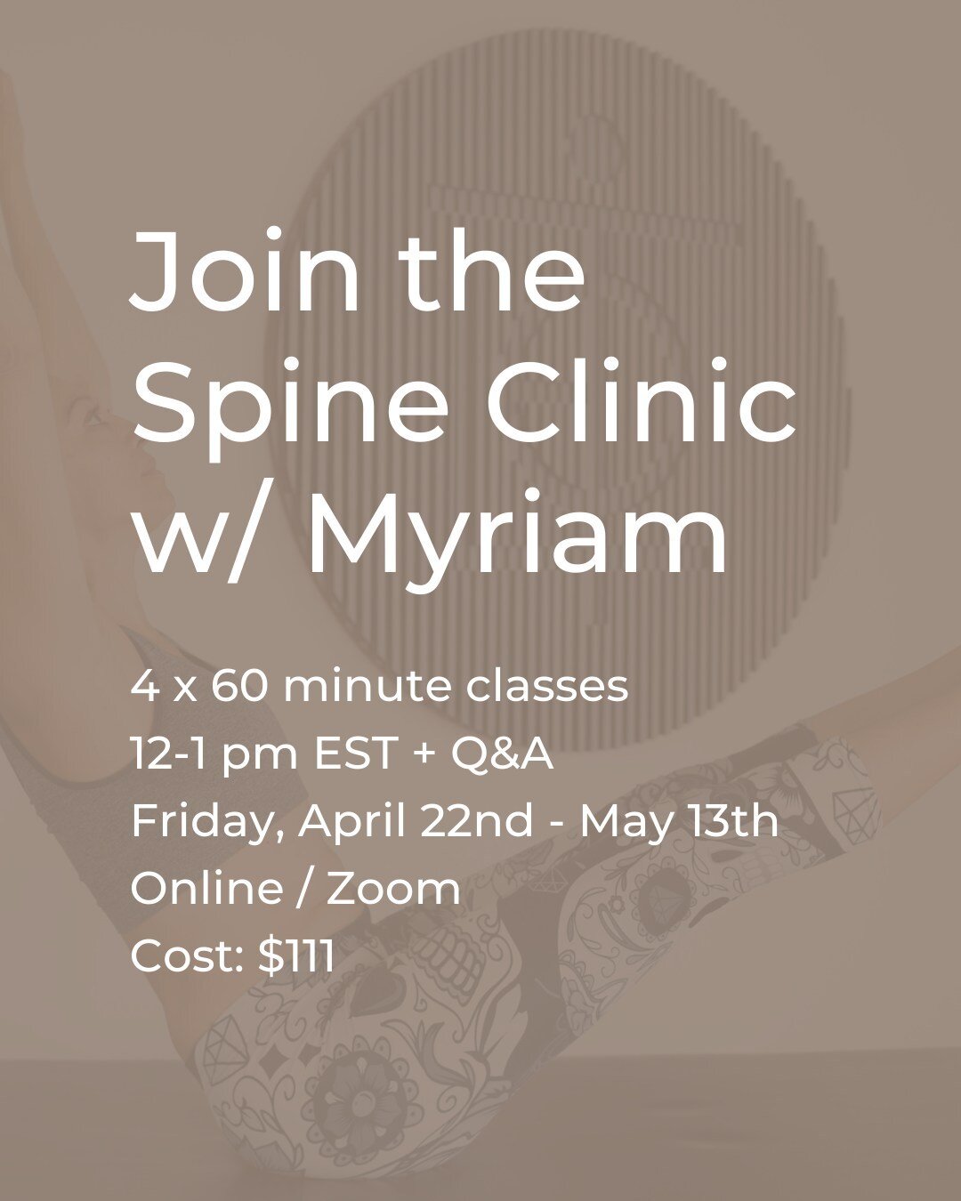 Move with ease and comfort through the stages of life! Join the next 4-week online clinic with Myriam. ⁠
⁠
You can attend classes live or watch the recorded sessions at your own convenience. Classes are 1 hr with an extra 15 minutes for asking questi