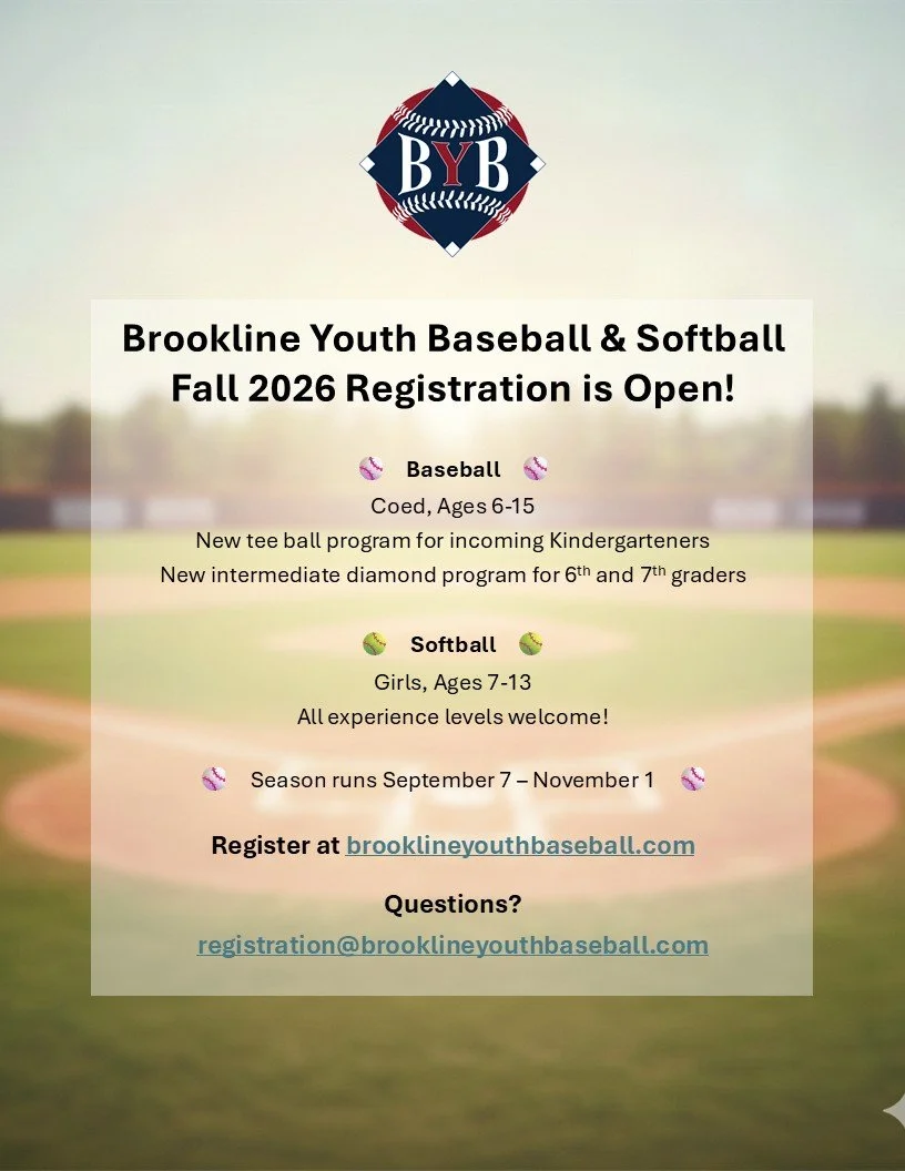 Flyer for Brookline Youth Baseball & Softball Fall 2026 registration, with details on programs for different age groups, season dates, registration website, and contact email. Background shows a baseball field.