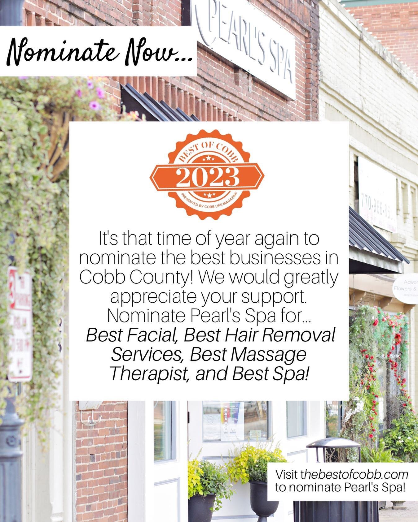 Best of Cobb Nomination season has begun! 

We care so much about each our guests, and we would really appreciate your support! To support Pearl&rsquo;s Spa, you can nominate us for Best Facial, Best Hair Removal Services, Best Massage Therapist, and