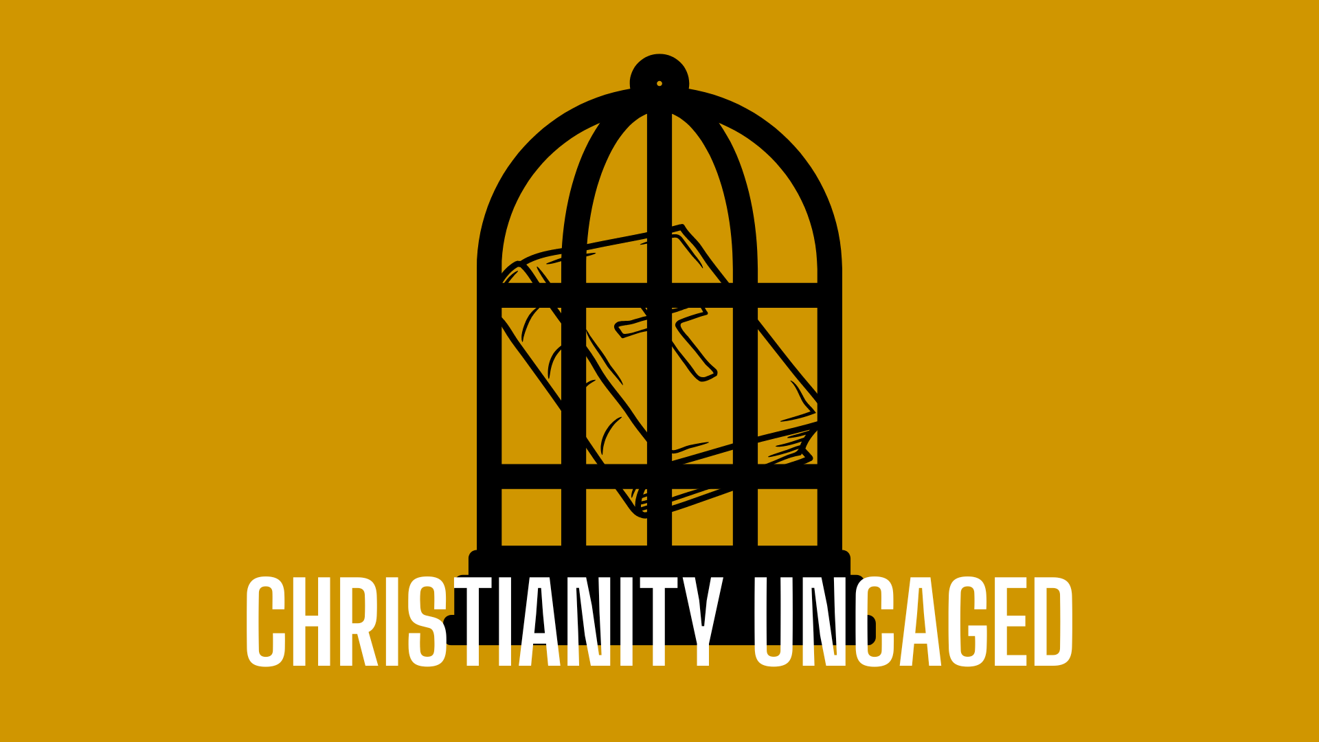 Christianity Uncaged 9/4/22- 9/25/22 // 4 part series