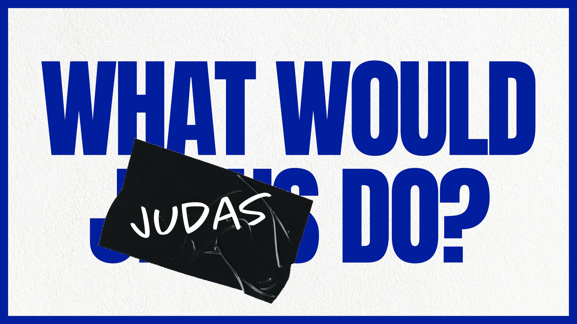 WWJD 11/16/25  // 3 Part Series