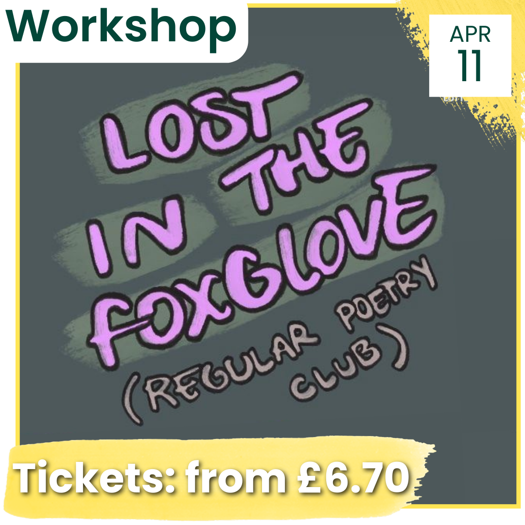 Regular Poetry Club: Lost in the Foxglove