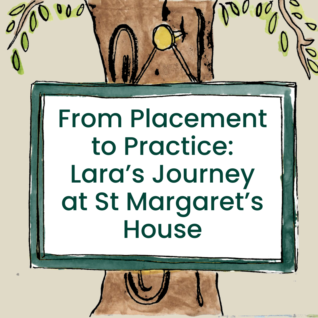 From Placement to Practice: Lara’s Journey at St Margaret’s House