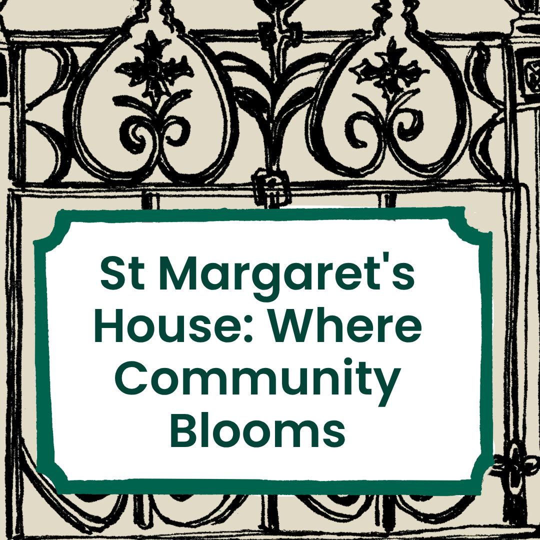 Discover the vibrant events happening at St Margaret's House
