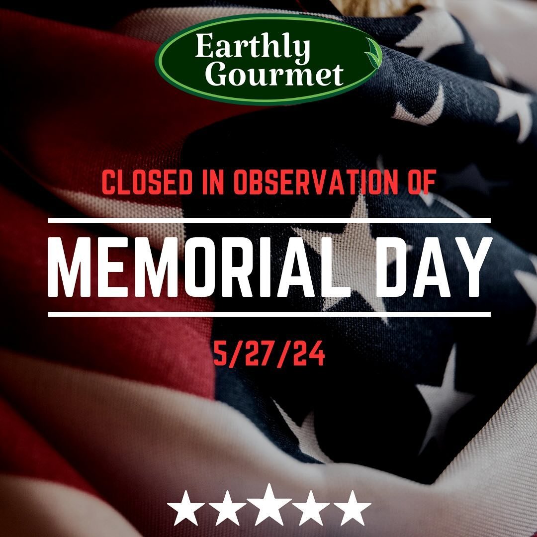 Earthly Gourmet will be closed on Monday, May 27th in observance of Memorial Day.

If your normal delivery day is between Monday - Wednesday you may be affected by the holiday schedule.  Please inquire for more details.

#memorialday #closedforthehol
