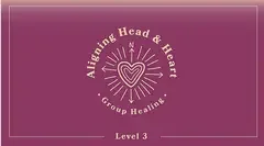 A purple background with white text that says 'Aligning Head & Heart Group Healing' and 'Level 3' surrounding a heart with rays.