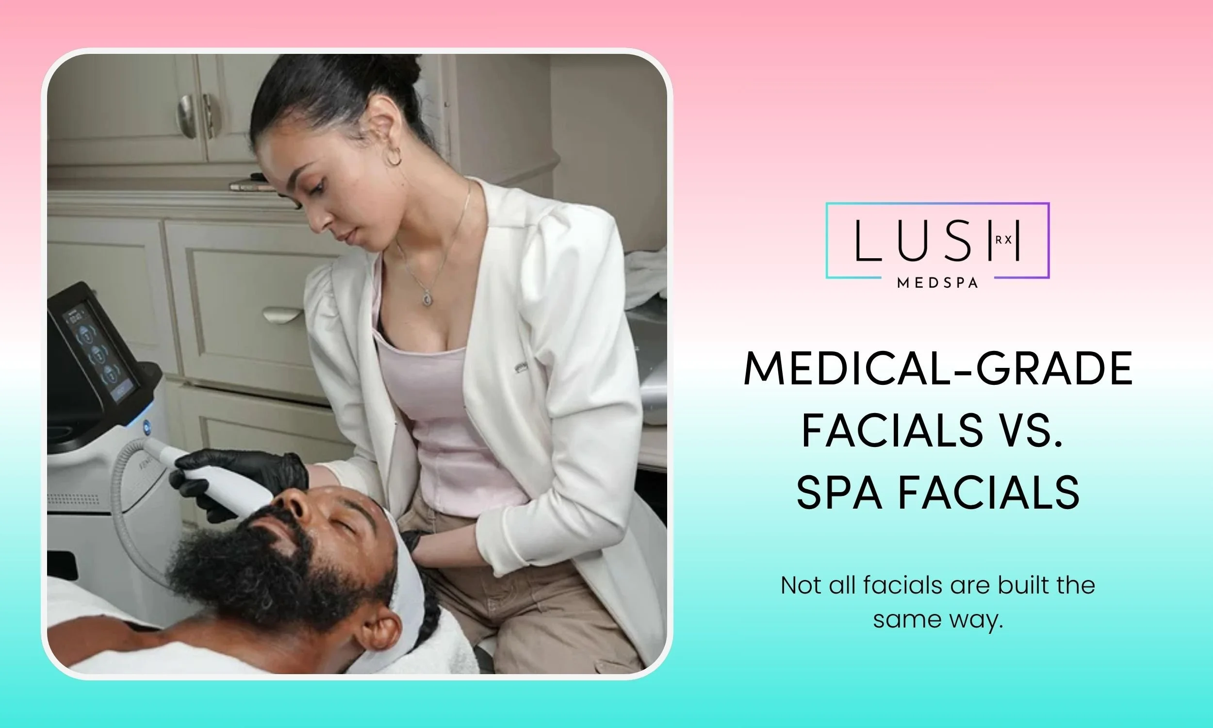 Medical-Grade Facials vs. Spa Facials: What's the Difference?