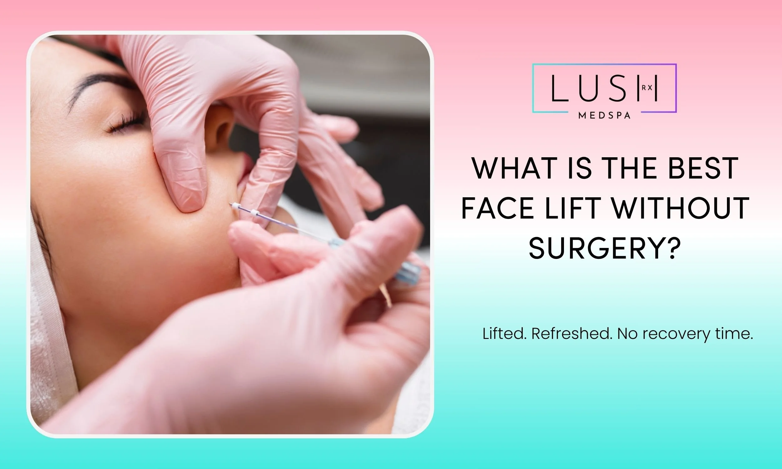 What is the Best Face Lift Without Surgery?