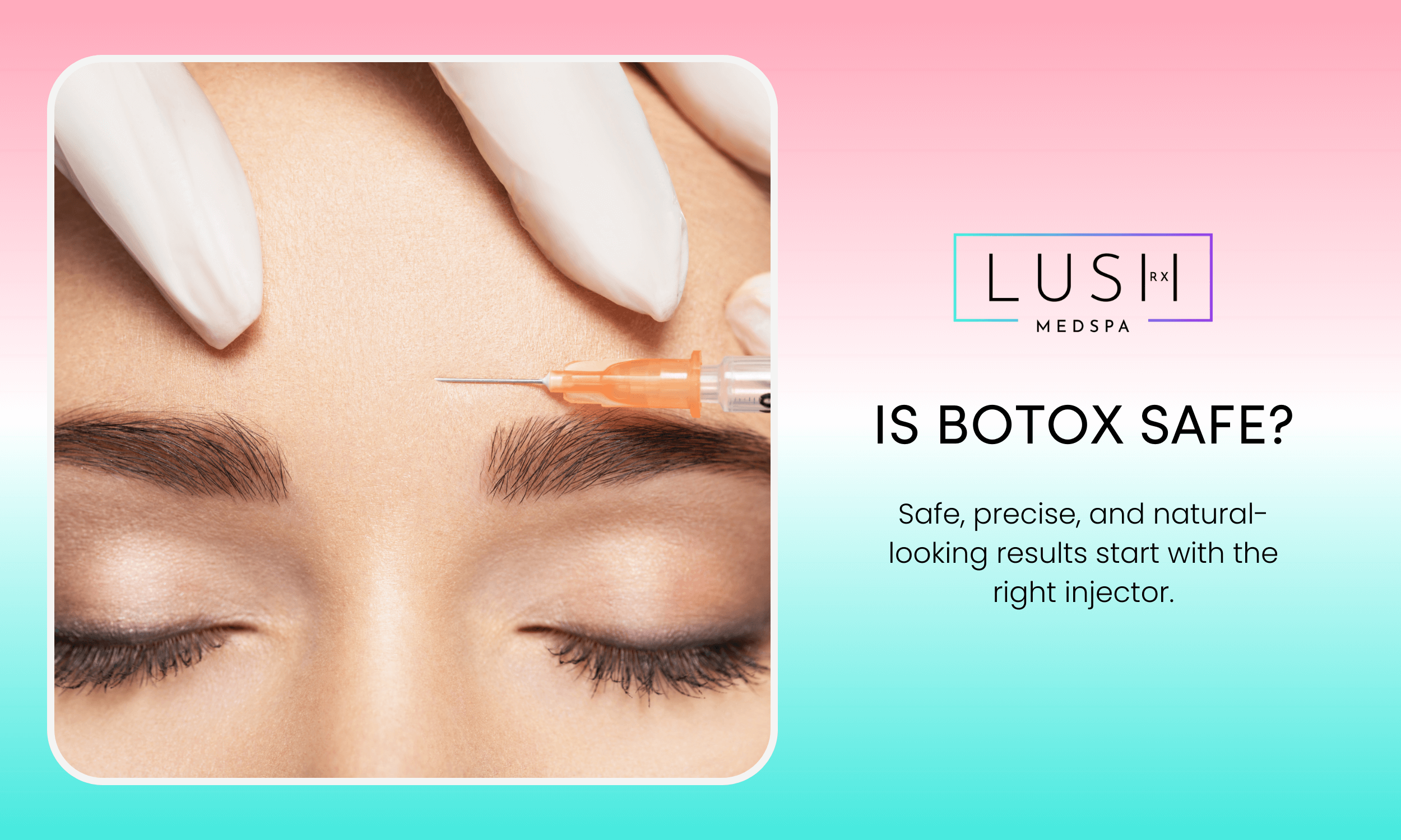 Is Botox Safe in Houston, TX. Get natural-looking results with Lush RX!