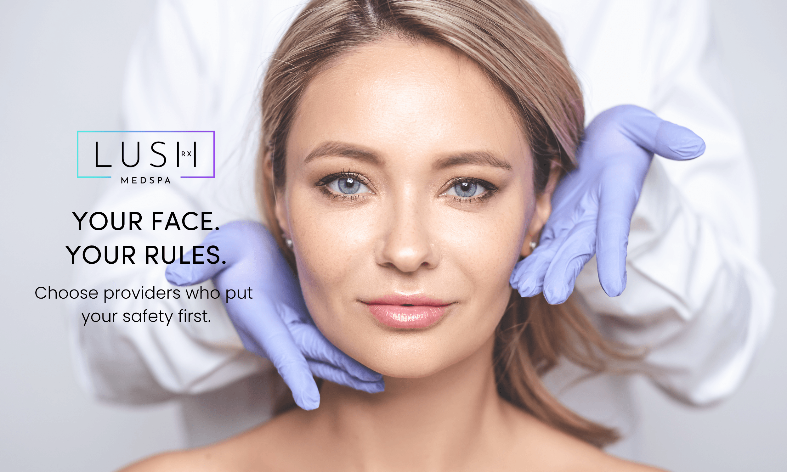 Safe Med Spa in Houston, TX. Your face, your rules with Lush RX!