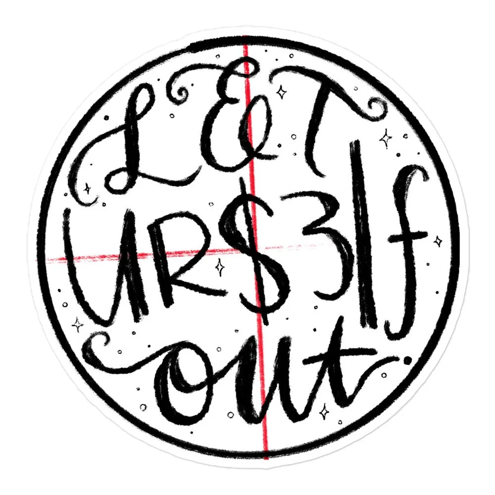 “LET UR$3|ƒ out” Bubble-Free Sticker