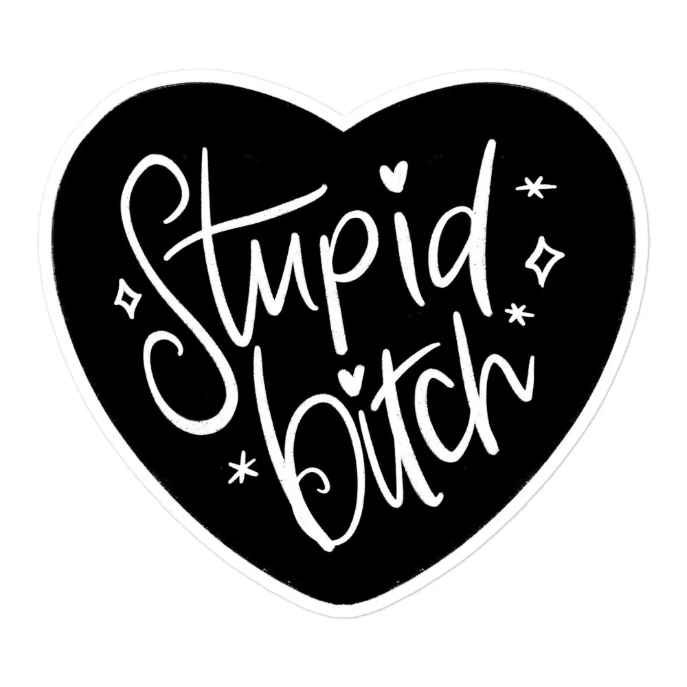 Stupid Bitch Bubble-Free Sticker