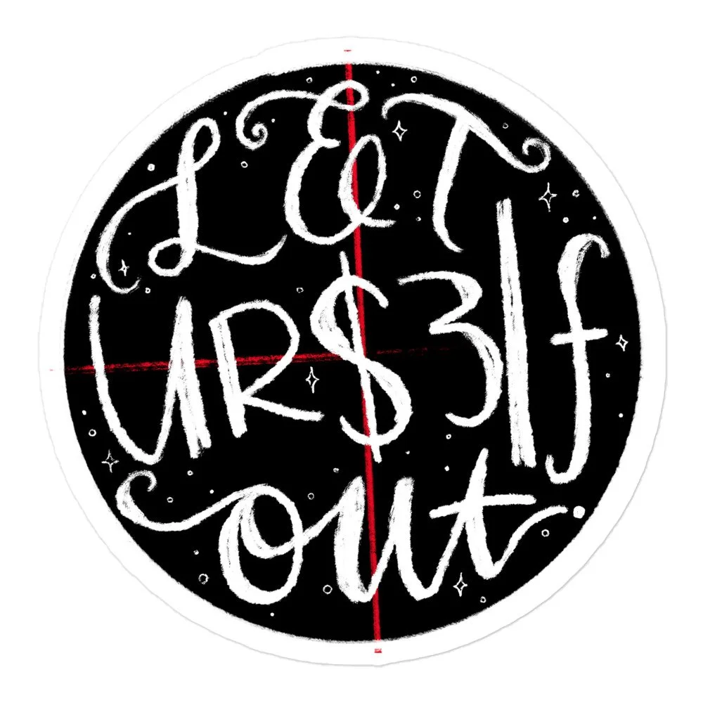 “LET UR$3|ƒ out” BLACK Bubble-Free Sticker
