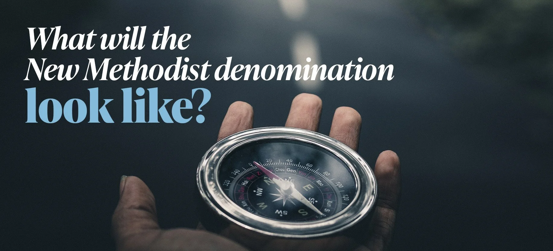 What Will the New Methodist Denomination Look Like?