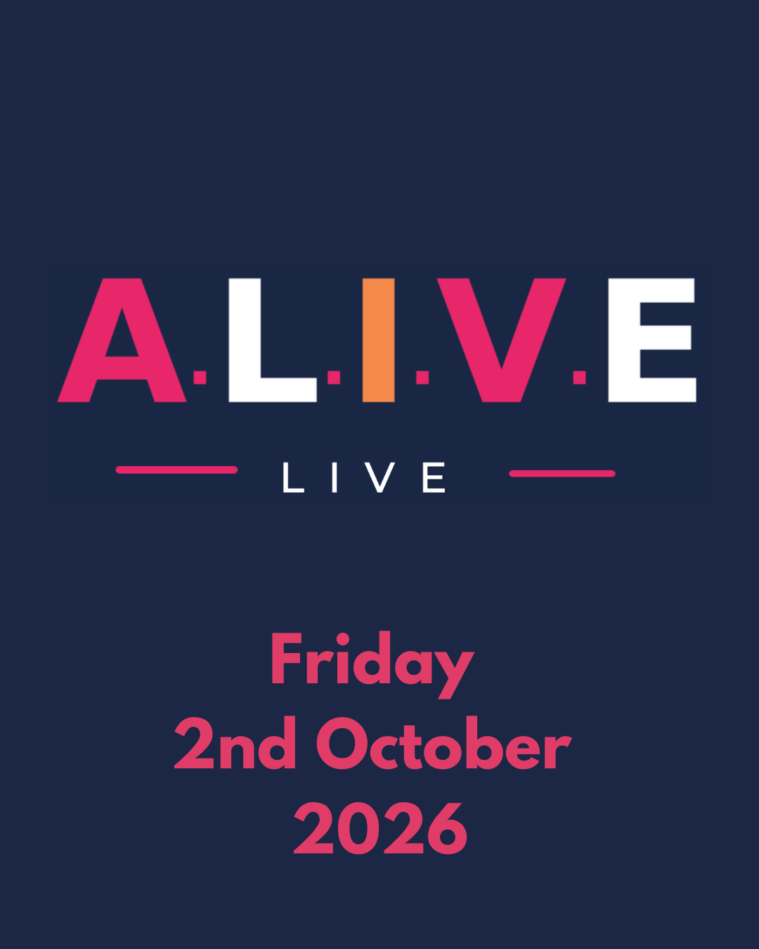 A.L.I.V.E Live - 2nd October 2026 - Early Bird