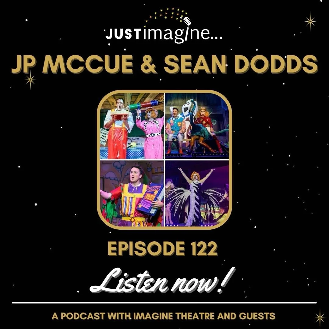 🎧 Episode 122 of the Just Imagine podcast is now live!

This week on the Just Imagine podcast, we&rsquo;re joined by JP McCue and Sean Dodds, two much-loved members of the Leamington Spa pantomime cast, as they reflect on an incredible decade with t