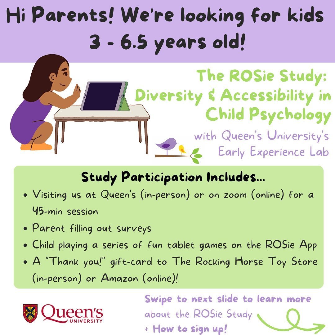Join our lab study The ROSie Study: Diversity &amp; Accessibility in Child Psychology! You can visit us in person at Queen&rsquo;s or over zoom! If you&rsquo;re interested please contact us with the resources provided. 

#earlyexperiencelab #developm