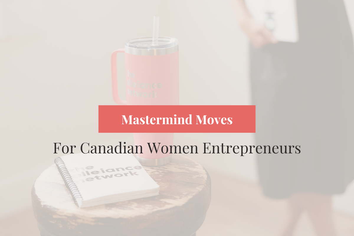 Mastermind Moves For Canadian Women Entrepreneurs