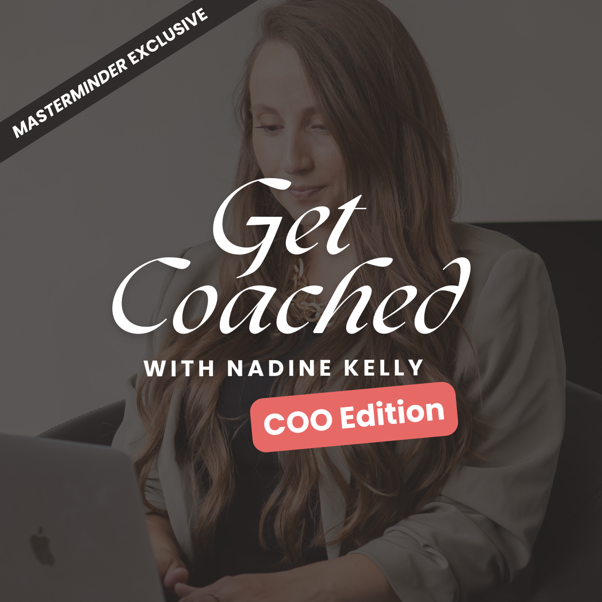 Get Coached with Nadine Kelly (COO Edition)