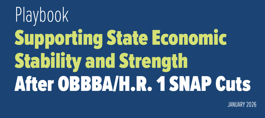 Supporting State Economic Stability and Strength After OBBA/H.R.1 SNAP Cuts