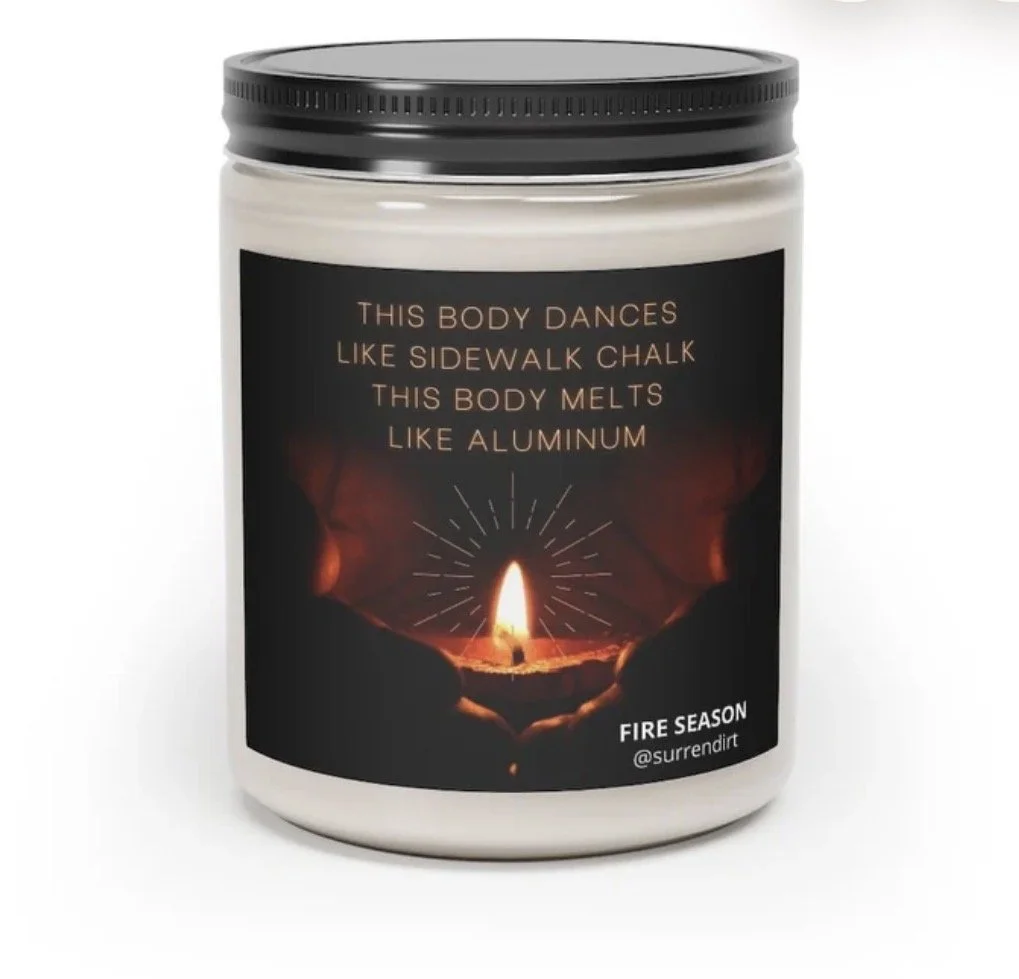 "This body dances" candle - an ode to the poem "fire season"