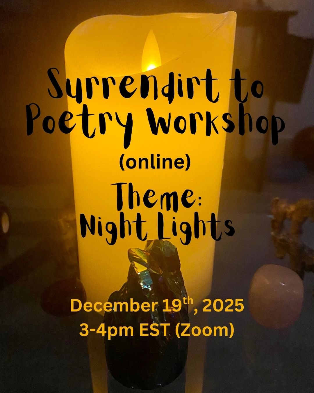 Surrendirt to Poetry Workshop (online), Theme: 🕯️night lights