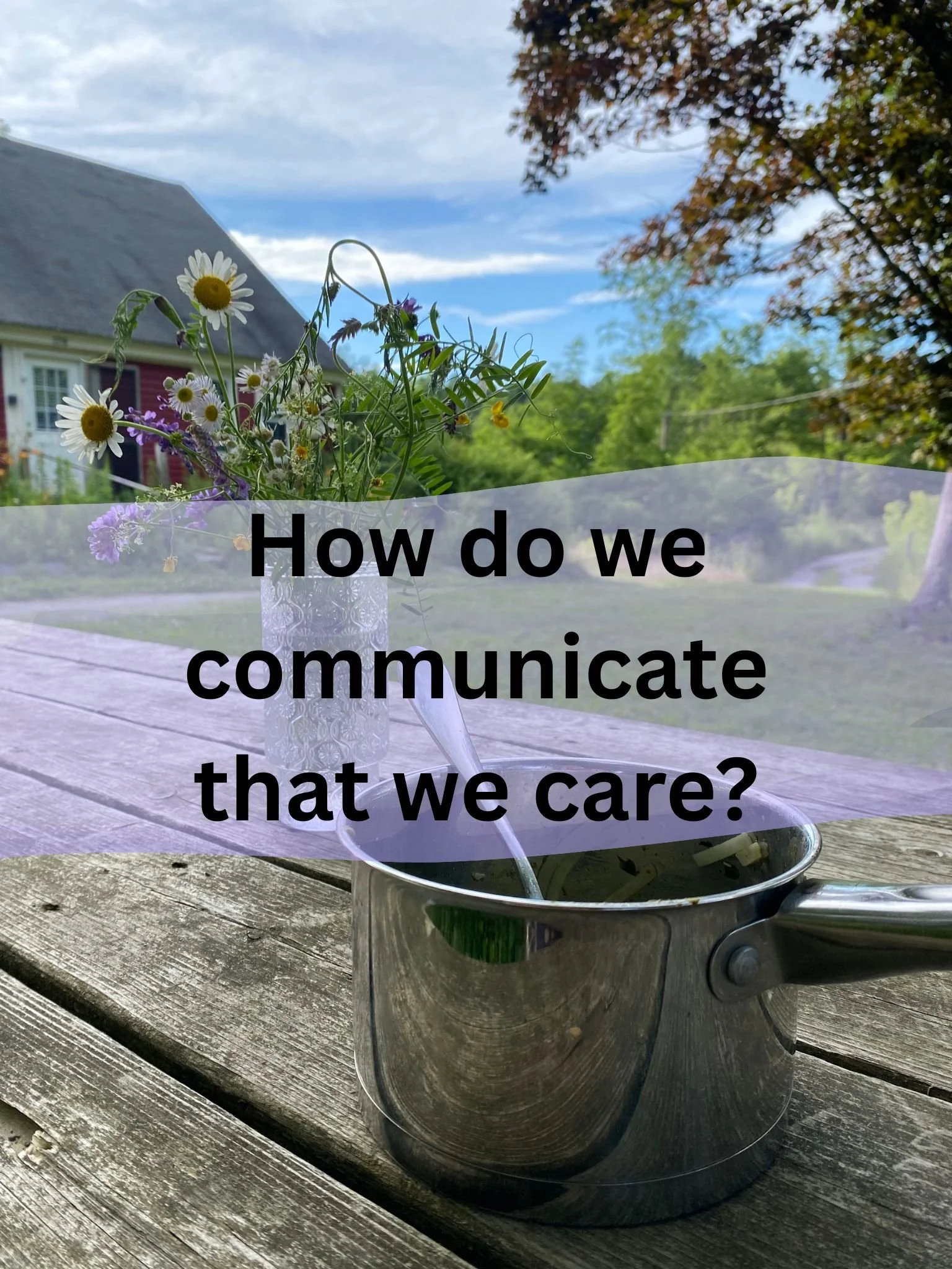 How do we communicate that we care?