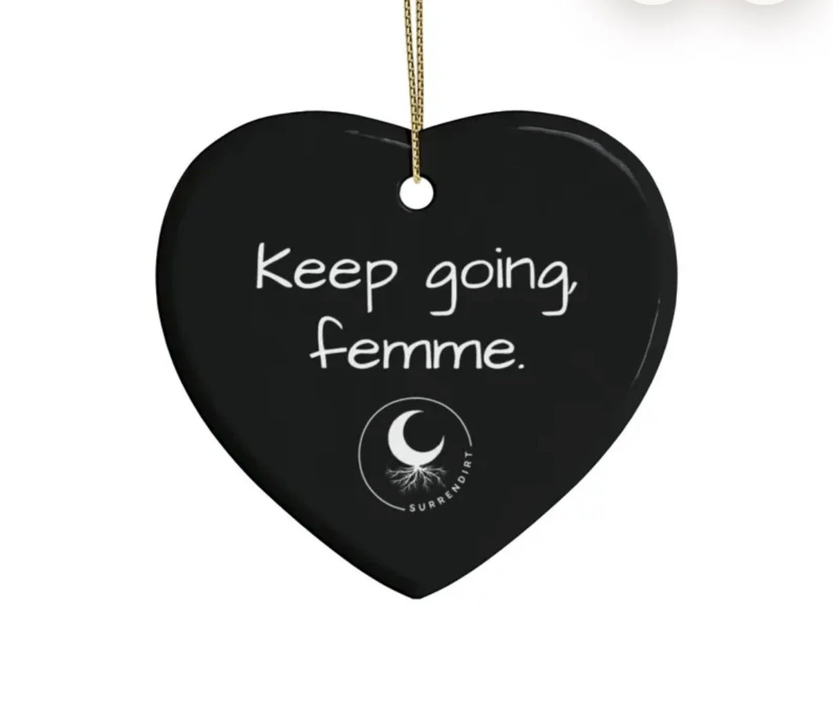 "Keep going femme" ornament - an ode to the poem "love letter to a younger queer self"