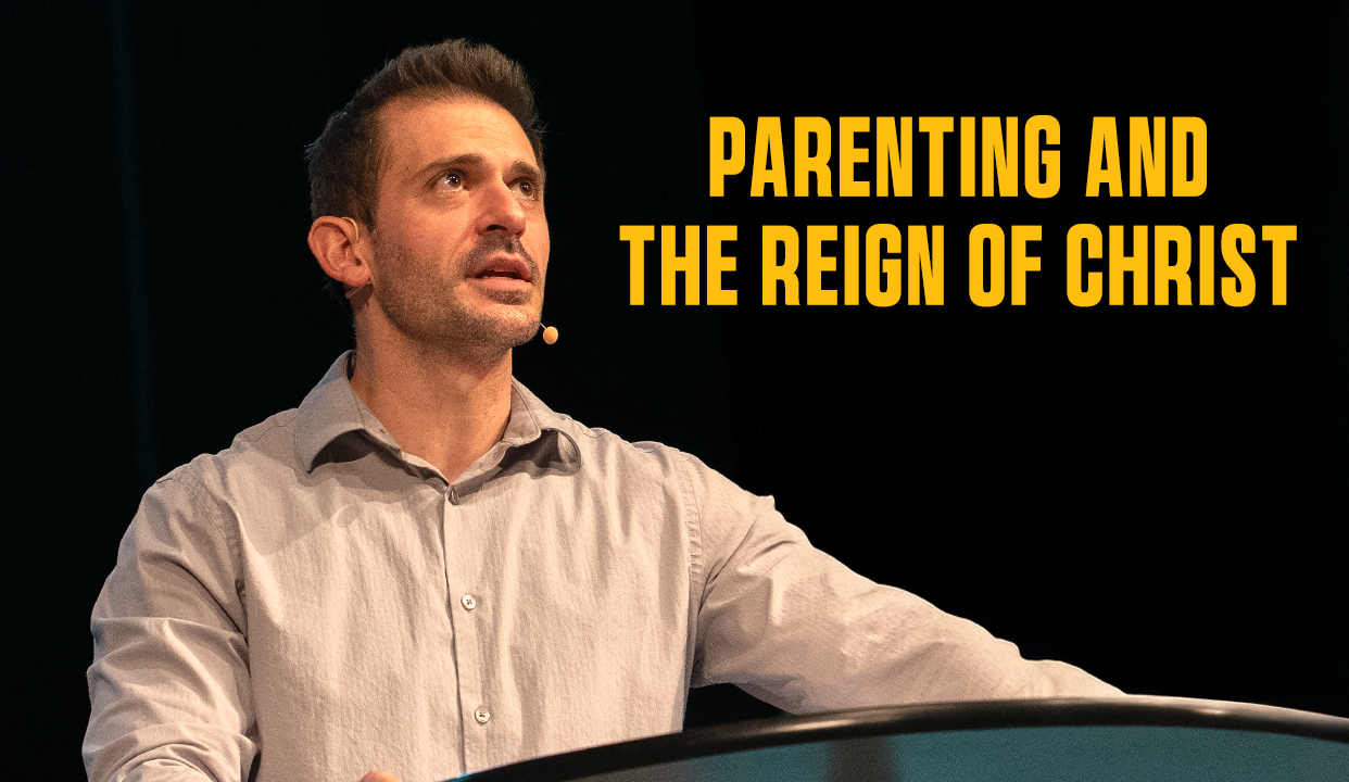 Parenting and the Reign of Christ | Thomas Scherer