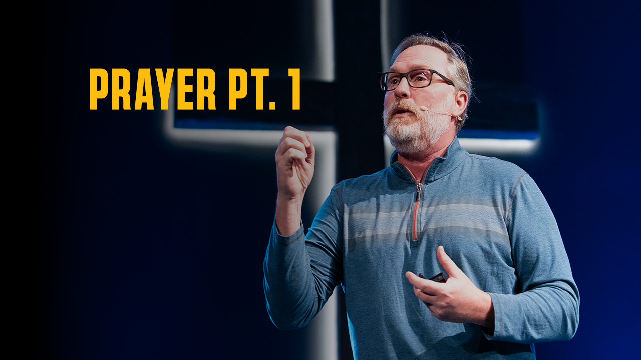 Prayer Pt. 1 | Todd Nighswonger