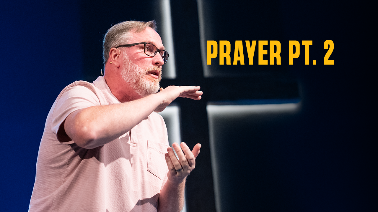 Prayer Pt. 2 | Todd Nighswonger 
