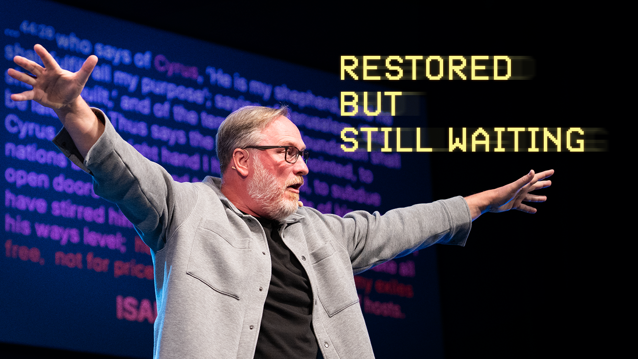 Restored But Still Waiting | Todd Nighswonger