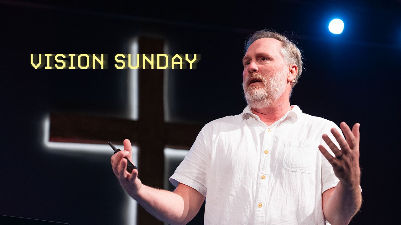 Vision Sunday | Todd Nighswonger